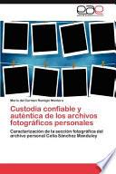 libro Custodia Confiable Y Auténtica De Los Archivos Fotográficos Personales